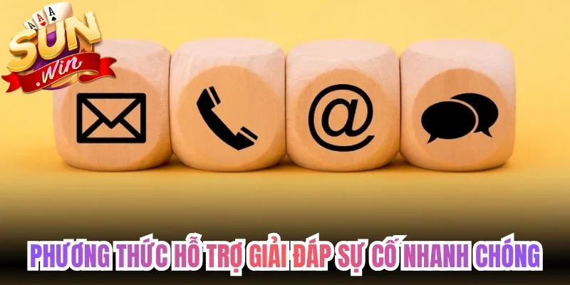 Phương thức hỗ trợ giải đáp sự cố nhanh chóng