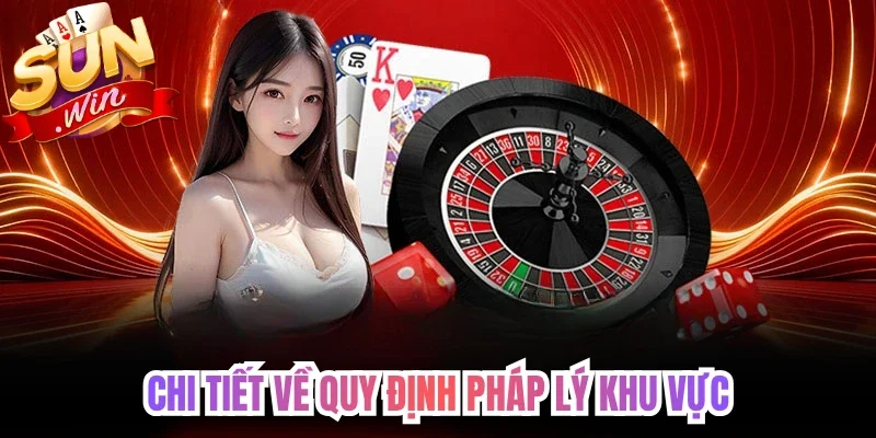 Chi tiết về quy định pháp lý khu vực