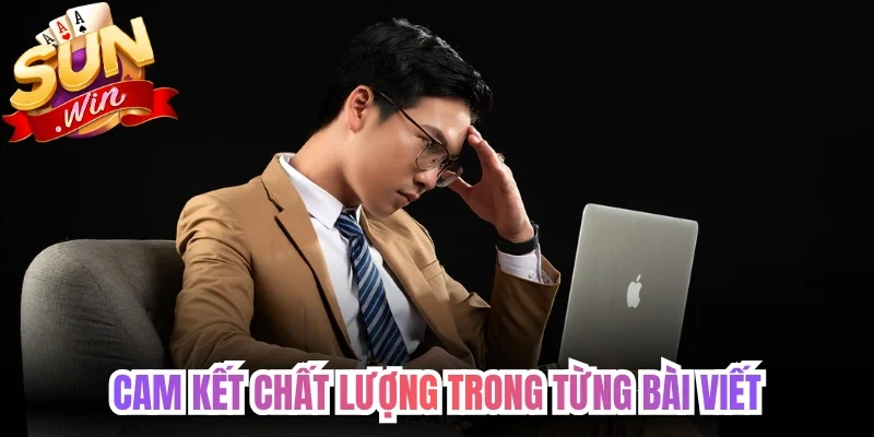 Cam kết chất lượng trong từng bài viết