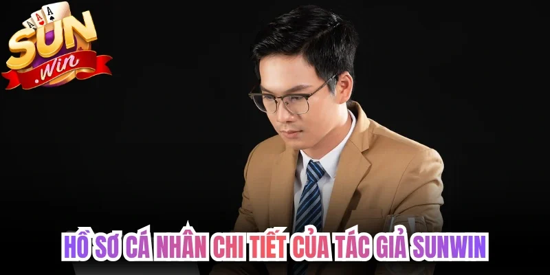 Hồ sơ cá nhân chi tiết của tác giả Sunwin