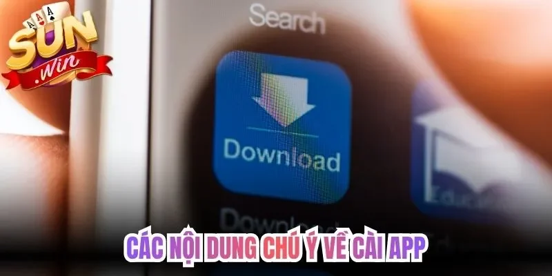 Các nội dung chú ý về cài app