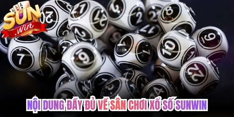 Nội dung đầy đủ về sân chơi xổ số Sunwin